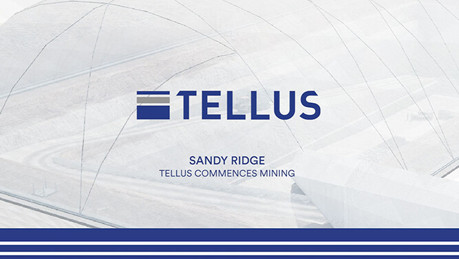 Sandy Ridge - Tellus Commences Mining